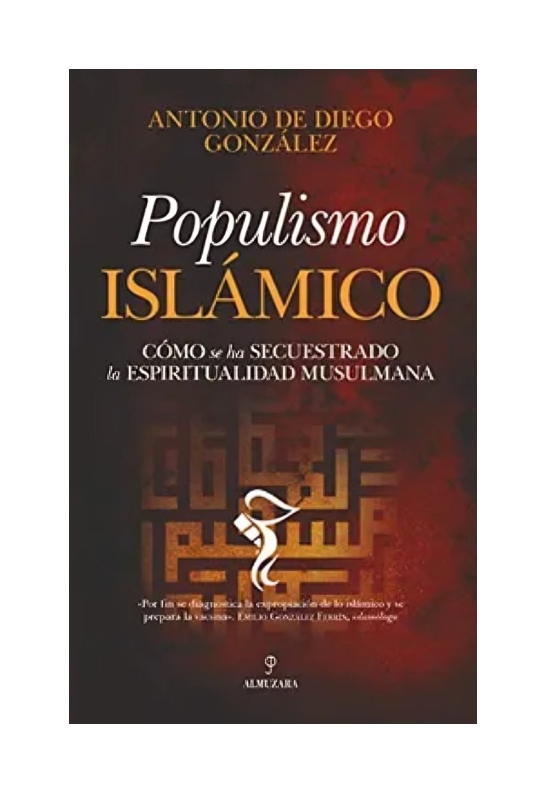 LIBRO POPULISMO ISLÁMICO ANTONIO DE DIEGO GONZ&AACUTE.LEZ ALMUZARA - 1