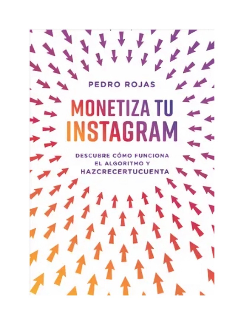 LIBRO MONETIZA TU INSTAGRAM - PEDRO ROJAS / ALMUZARA - 1