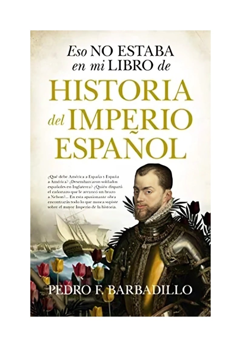 LIBRO ESO NO ESTABA EN MI DE HISTORIA DEL IMPERIO PEDRO F. BARBADILLO - 1