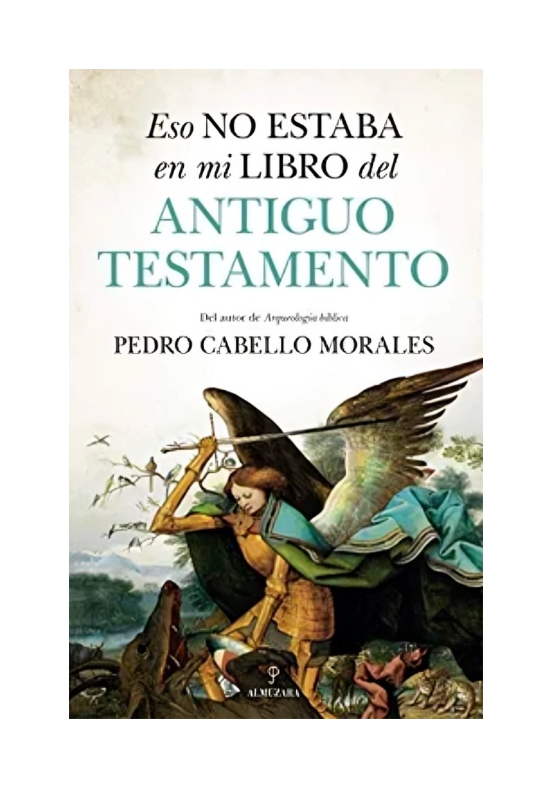 LIBRO ESO NO ESTABA… ANTIGUO TESTAMENTO / CABELLO MORALES PEDRO / ALMUZARA - 1