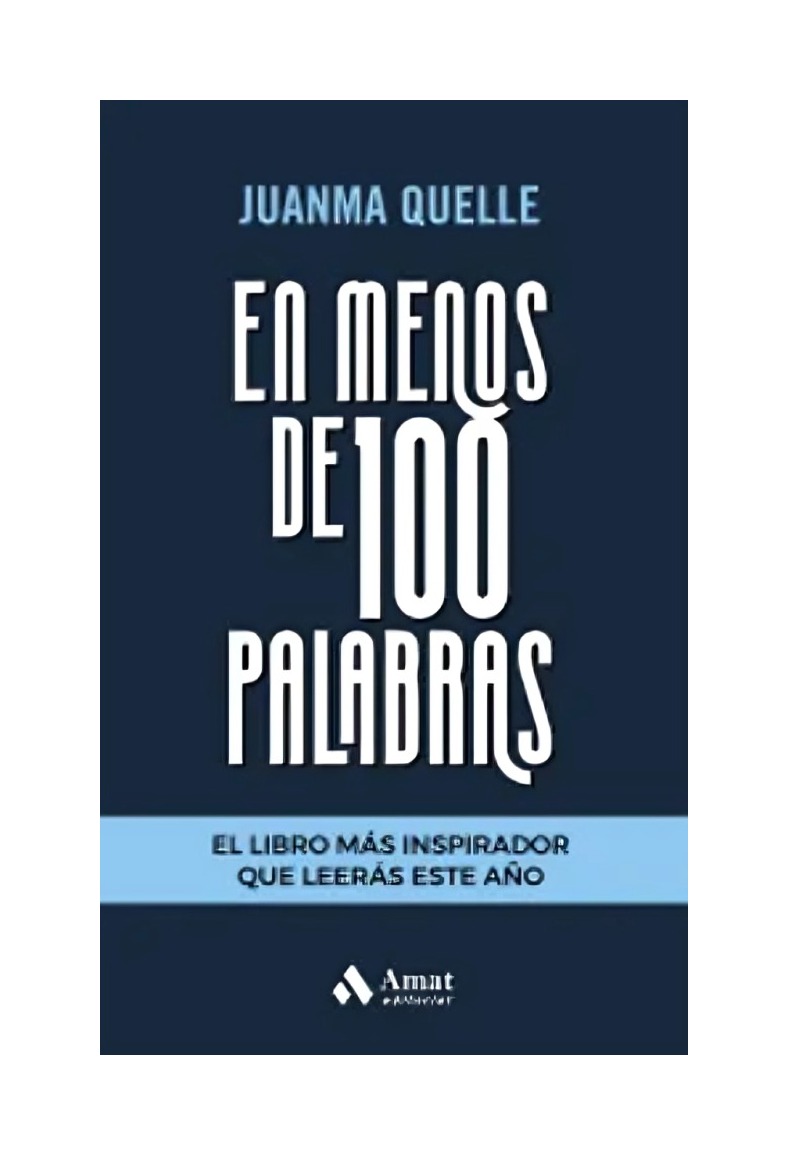 LIBRO EN MENOS DE 100 PALABRAS - JUANMA QUELLE / PROFIT EDITORIAL - 1