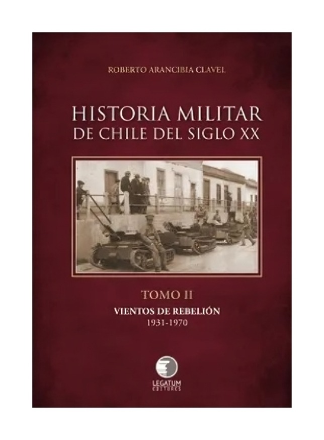 LIBRO HISTORIA MILITAR DE CHILE DEL SIGLO XX TOMO II VIENTOS DE REBELIÓN 1931 ARANCIBIA CLAVEL - 1