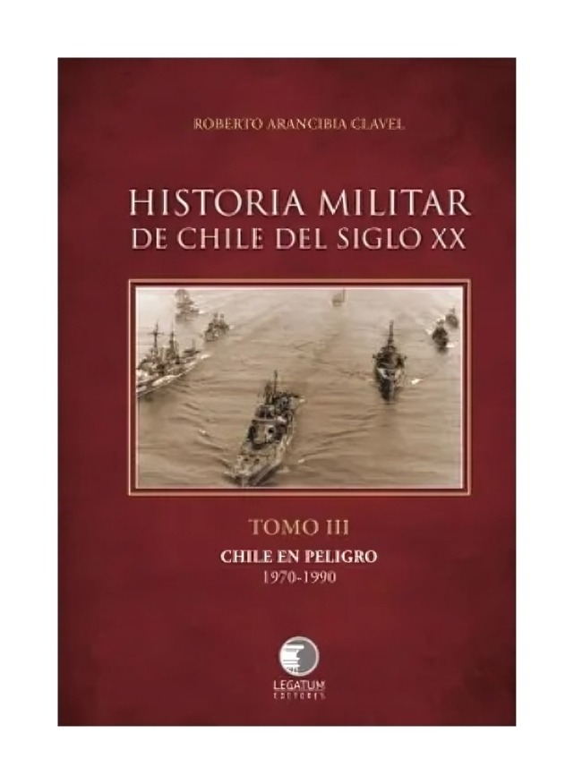 LIBRO HISTORIA MILITAR DE CHILE DEL SIGLO XX TOMO III CHILE EN PELIGRO 1970 1 ARANCIBIA CLAVEL - 1