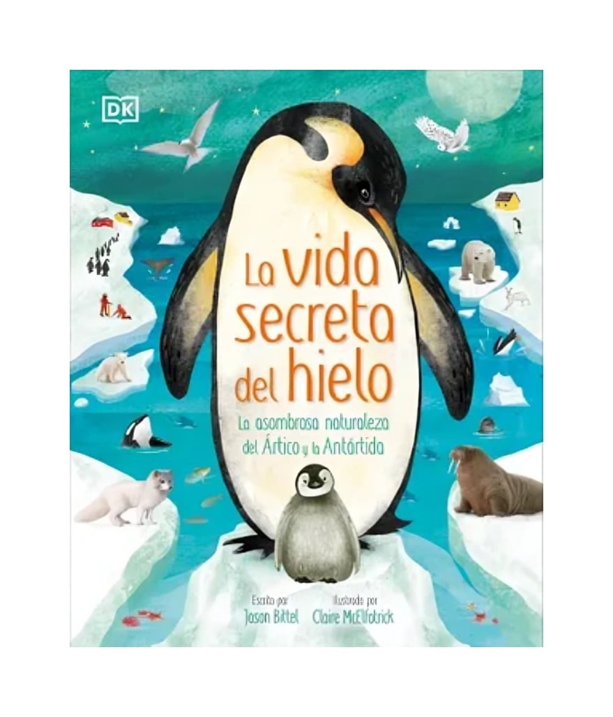 LIBRO LA VIDA SECRETA DEL HIELO / DK DK / DK - 1
