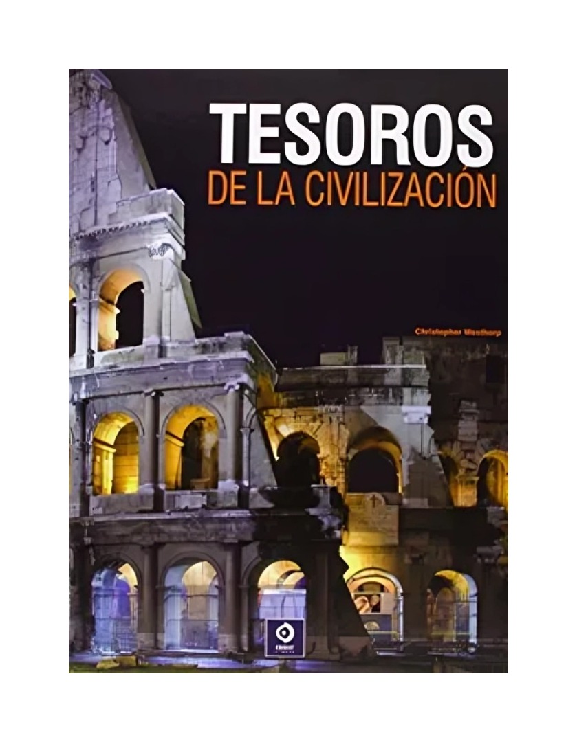 LIBRO TESOROS DE LA CIVILIZACION / CHRISTOPHER WESTHORP / EDIMAT LIBROS S.A. - 1