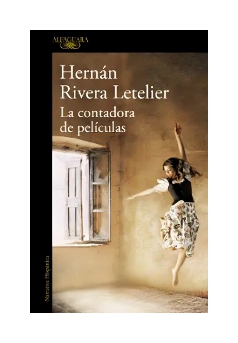 LIBRO LA CONTADORA DE PELÍCULAS HERNÁN RIVERA LETELIER ALFAGUARA - 1