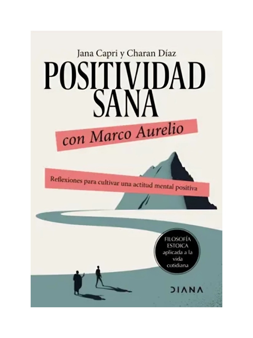 LIBRO POSITIVIDAD SANA CON MARCO AURELIO - JANA CAPRI Y CHARAN DÍAZ / DIANA - 1