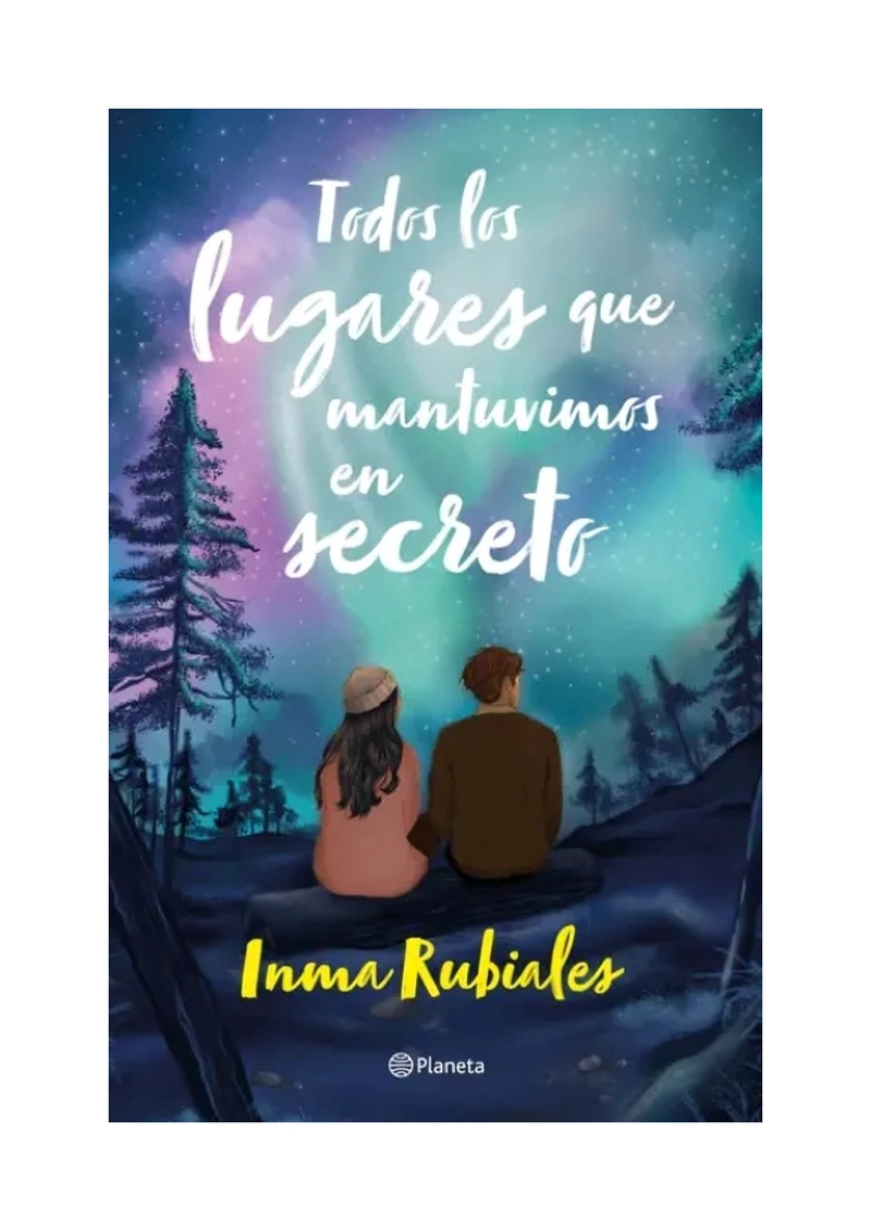 LIBRO TODOS LOS LUGARES QUE MANTUVIMOS EN SECRETO PLANETA INMA RUBIALES - 1
