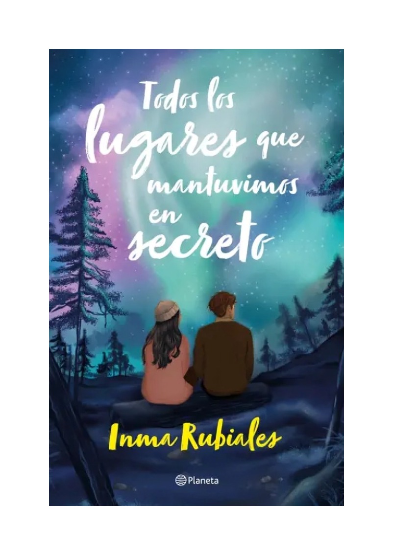 LIBRO TODOS LOS LUGARES QUE MANTUVIMOS EN SECRETO PLANETA INMA RUBIALES - 1