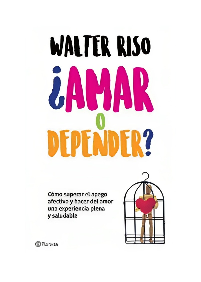 LIBRO ¿AMAR O DEPENDER? - WALTER RISO / PLANETA - 1