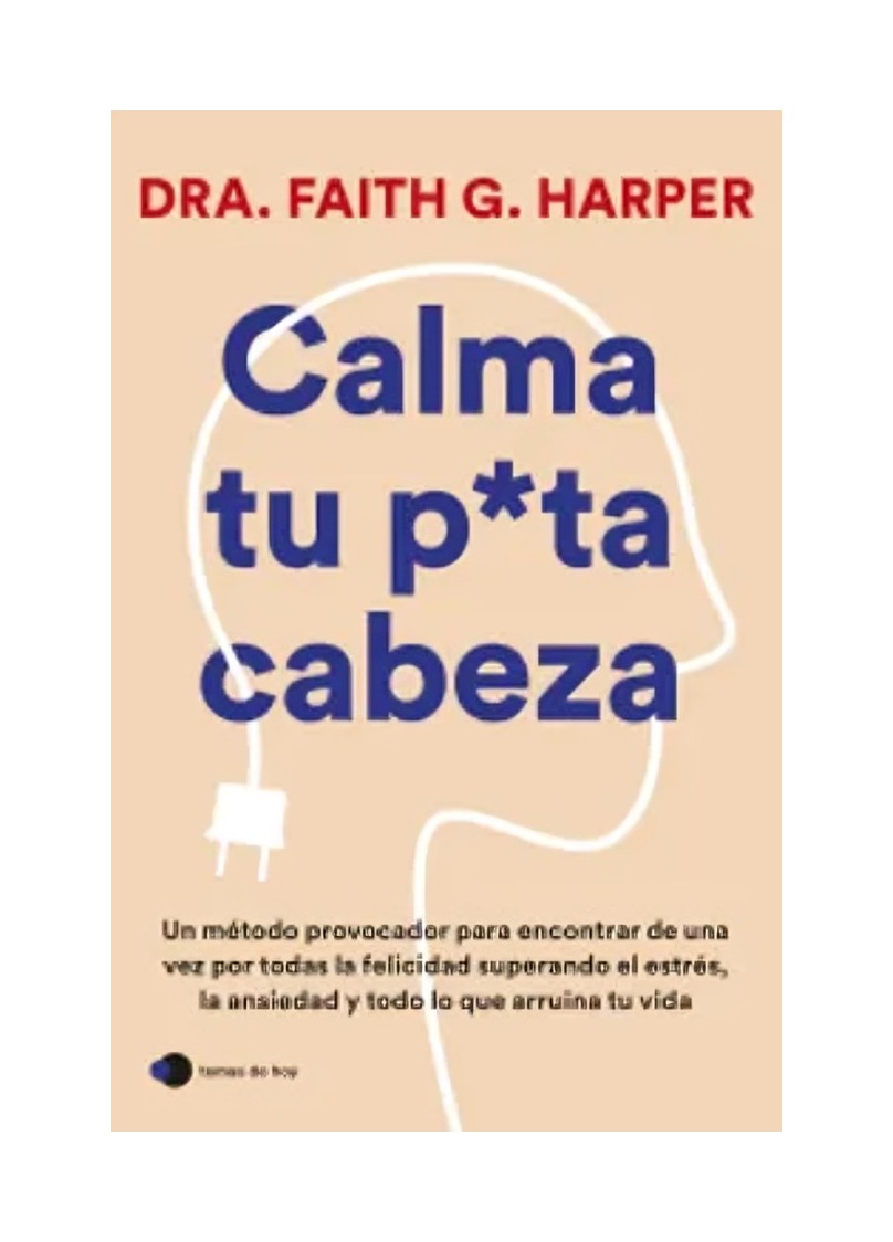 LIBRO CALMA TU P U T A CABEZA - FAITH G. HARPER / TEMAS DE HOY - 1