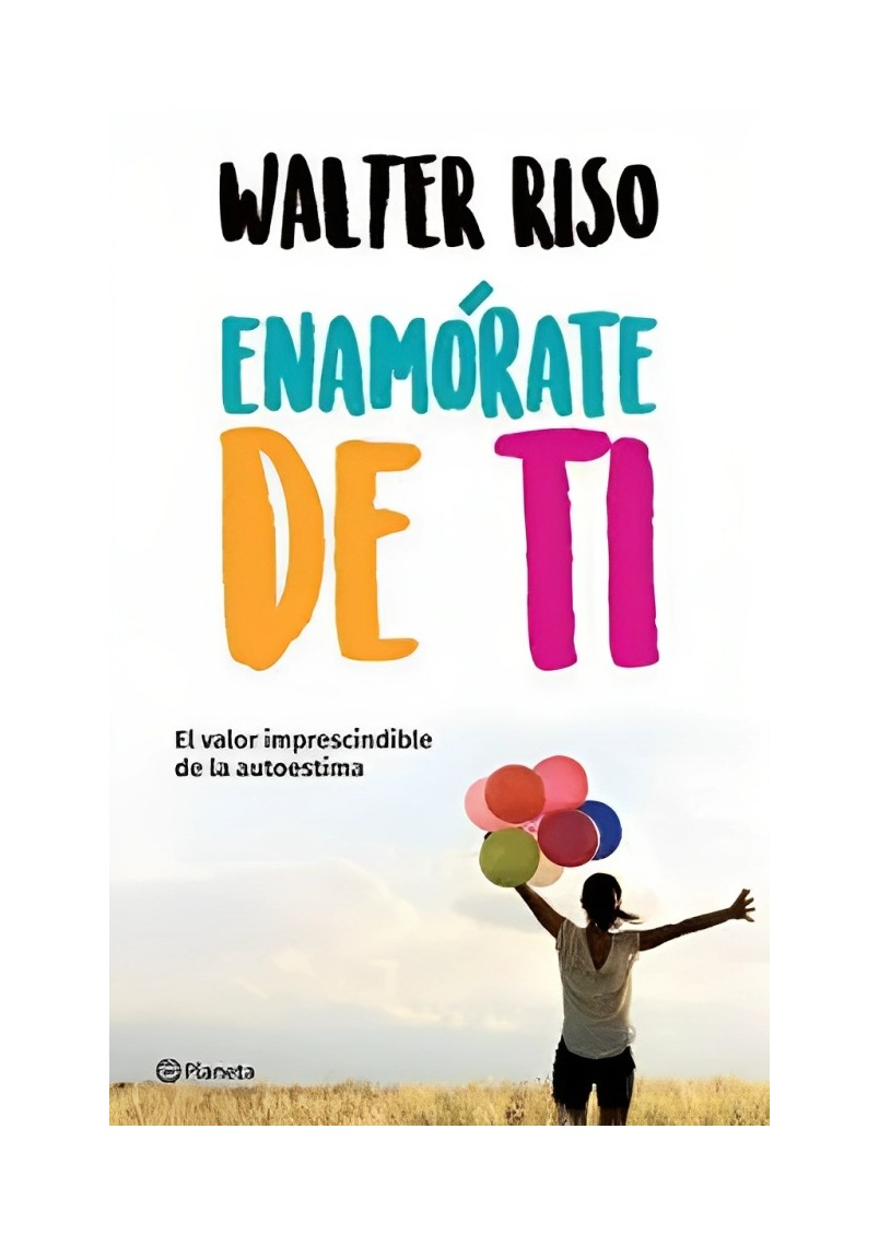 LIBRO ENAMÓRATE DE TI - WALTER RISO / PLANETA - 1