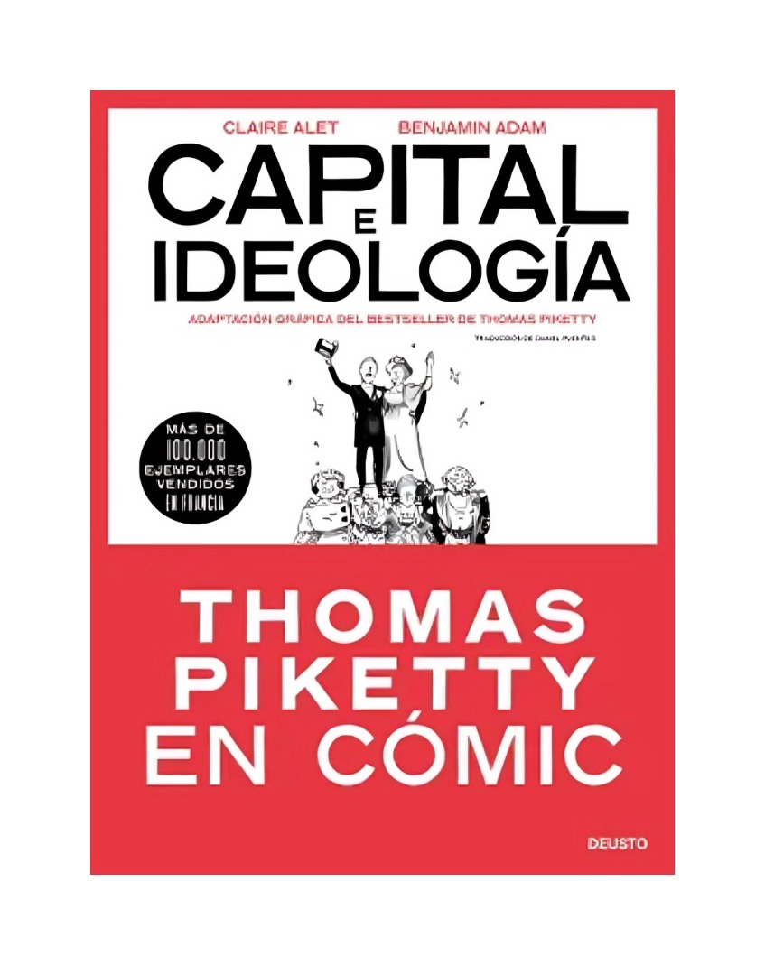 LIBRO CAPITAL E IDEOLOGIA EN COMIC - THOMAS PIKETTY / CLAIRE ALET Y BENJAMIN AD - 1