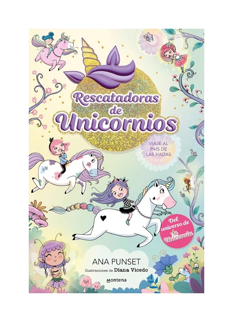 LIBRO RESCATADORAS DE UNICORNIOS 2 - VIAJE AL PAIS DE LAS HADAS / ANA PUNSET / - 1
