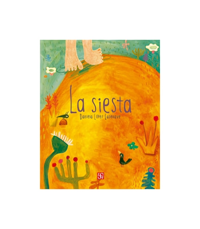 LIBRO LA SIESTA - DANIELA LÓPEZ CASENAVE / FONDO DE CULTURA ARG - 1