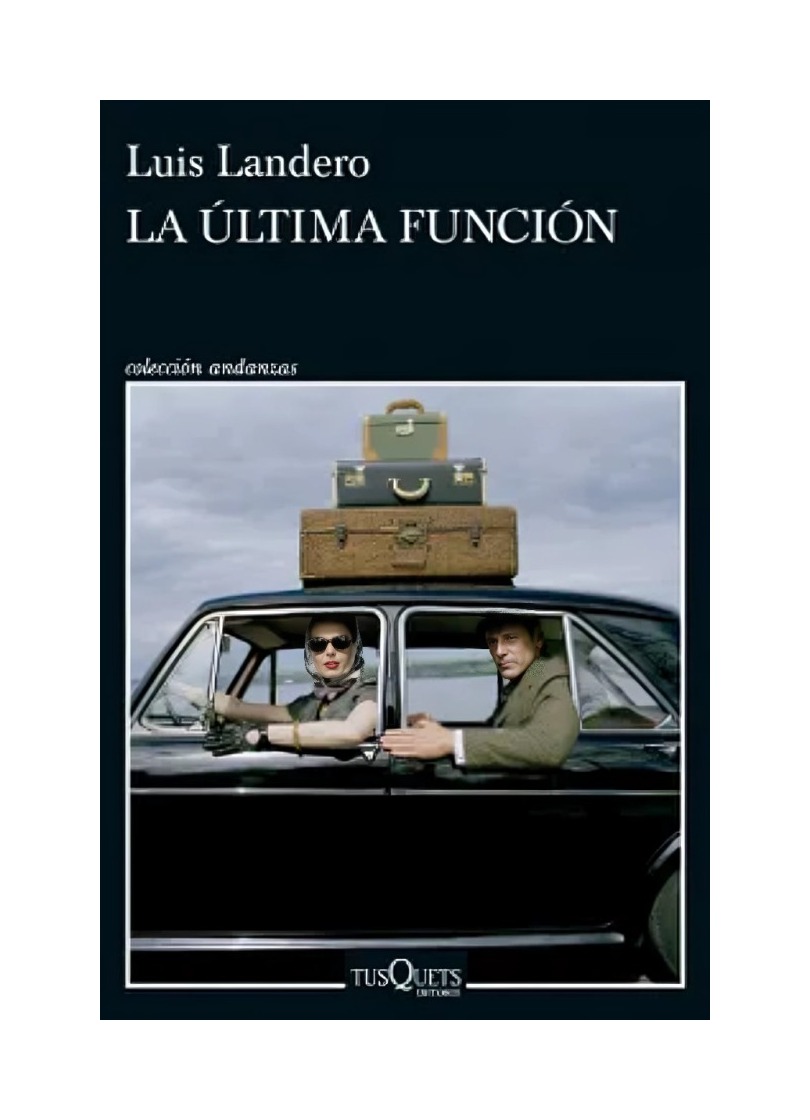 LIBRO LA ULTIMA FUNCIÓN LUIS LANDERO TUSQUETS - 1