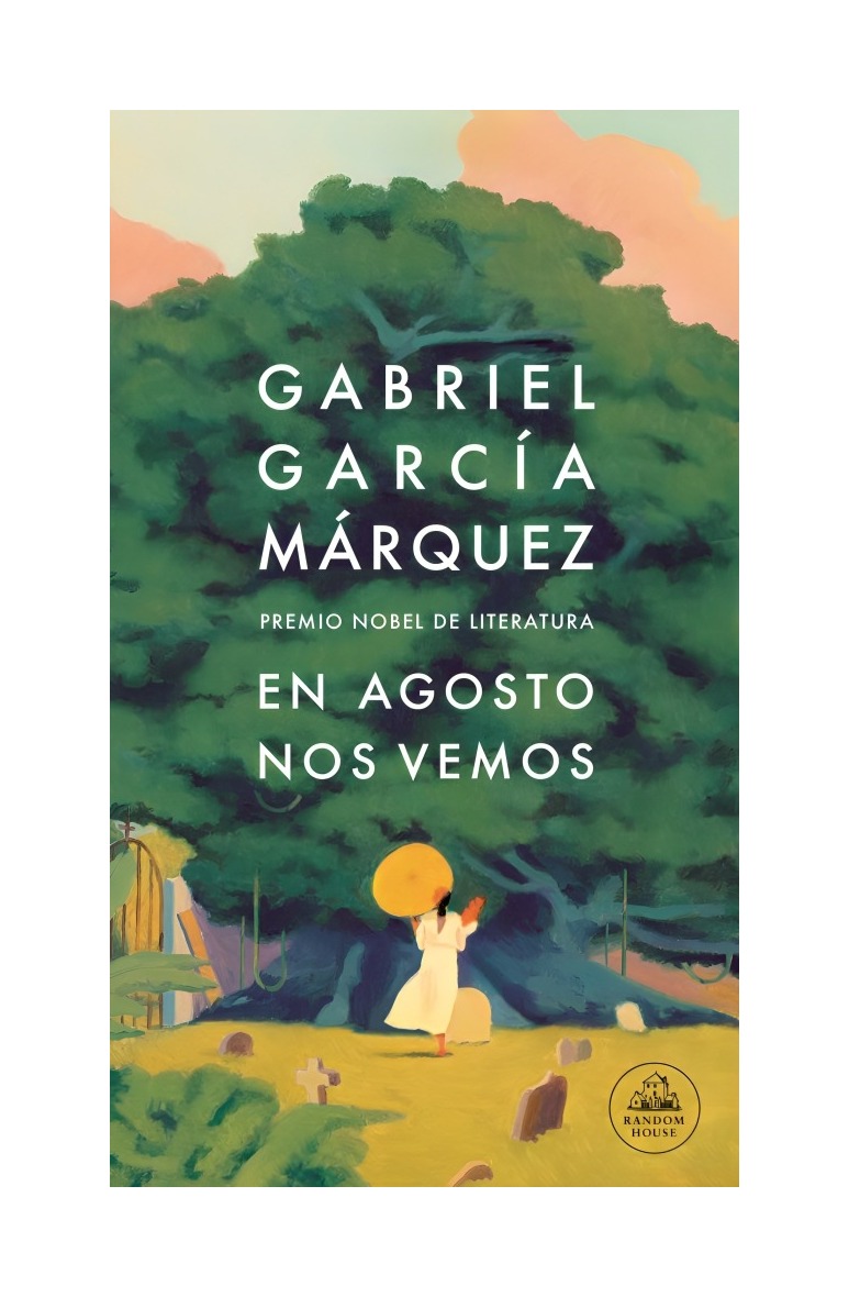 LIBRO EN AGOSTO NOS VEMOS GABRIEL GARCÍA MÁRQUEZ RANDOM HOUSE - 1