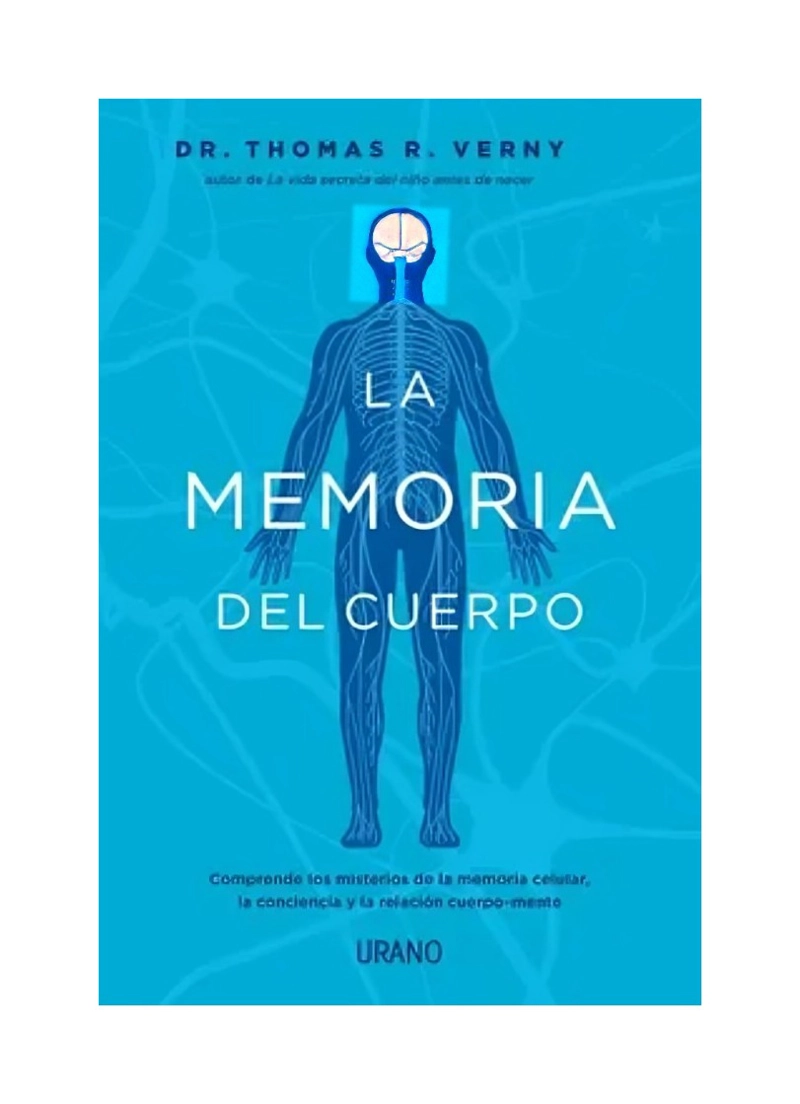 LIBRO LA MEMORIA DEL CUERPO - THOMAS VERNY / EDICIONES URANO - 1