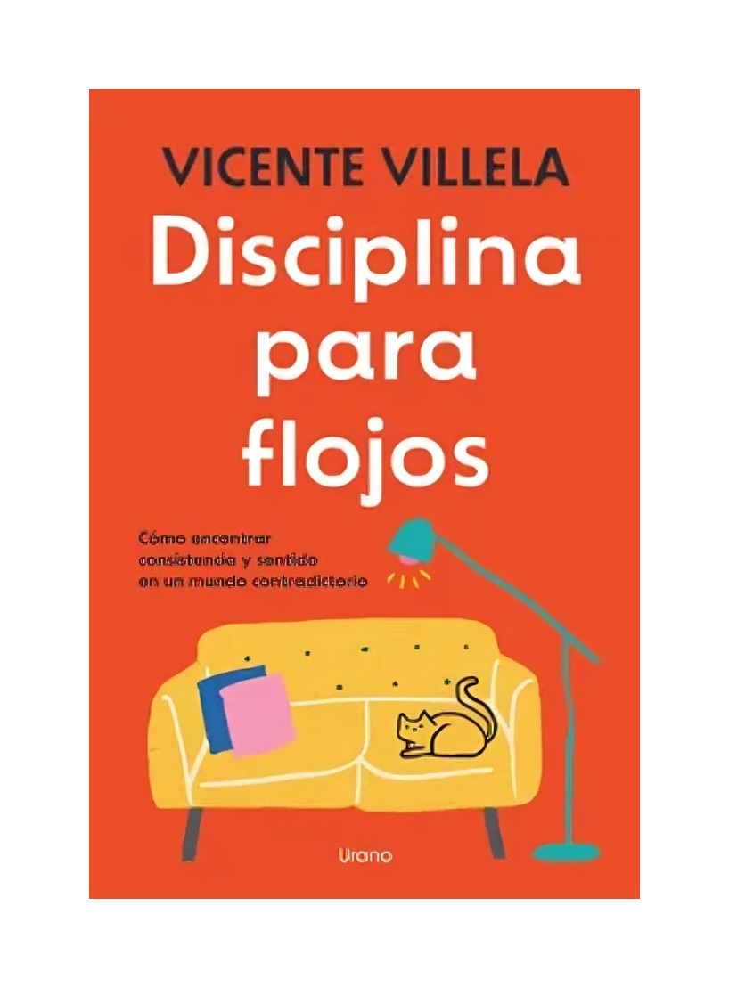 LIBRO DISCIPLINA PARA FLOJOS - VICENTE VILLELA / EDICIONES URANO - 1