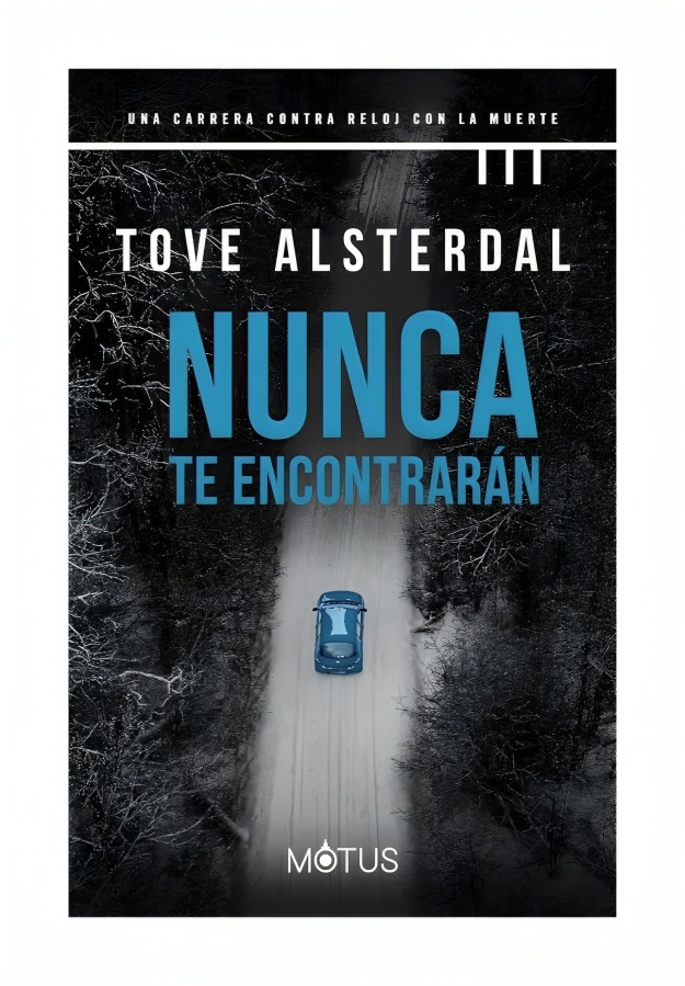 LIBRO NUNCA TE ENCONTRARÁN TOVE ALSTERDAL MOTUS THRILLER - 1