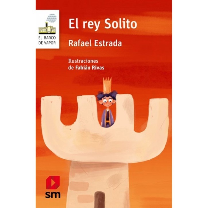 LIBRO EL REY SOLITO / RAFAEL ESTRADA / EDICIONES SM - 1