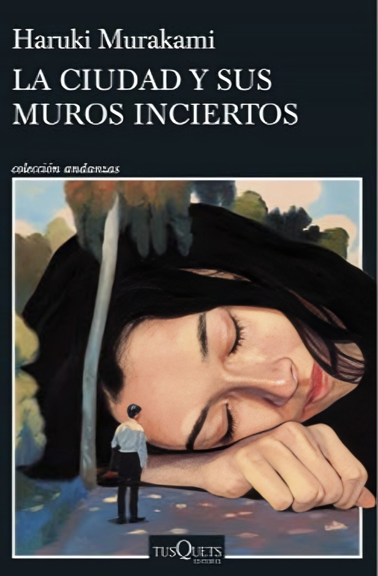LIBRO LA CIUDAD Y SUS MUROS INCIERTOS HARUKI MURAKAMI TUSQUETS - 1