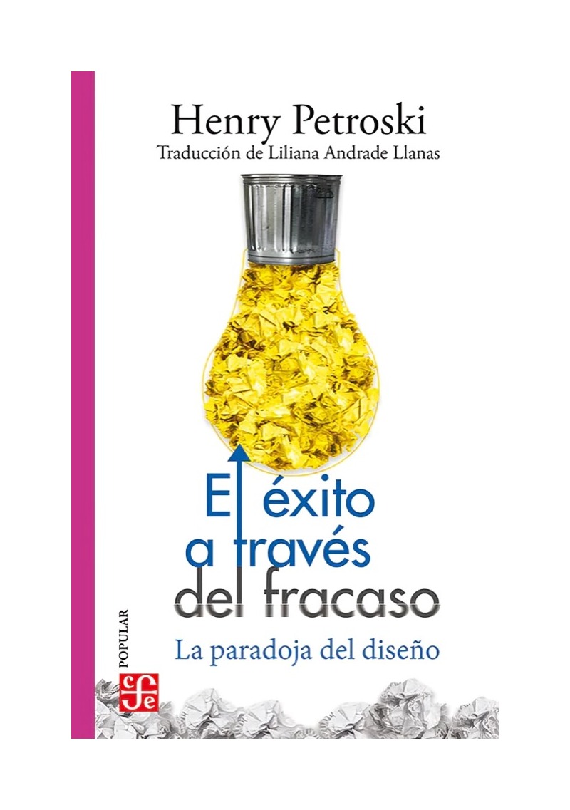 LIBRO EL ÉXITO A TRAVÉS DEL FRACASO. LA PARADOJA DEL DISEÑO HENRY PETROSKI - 1