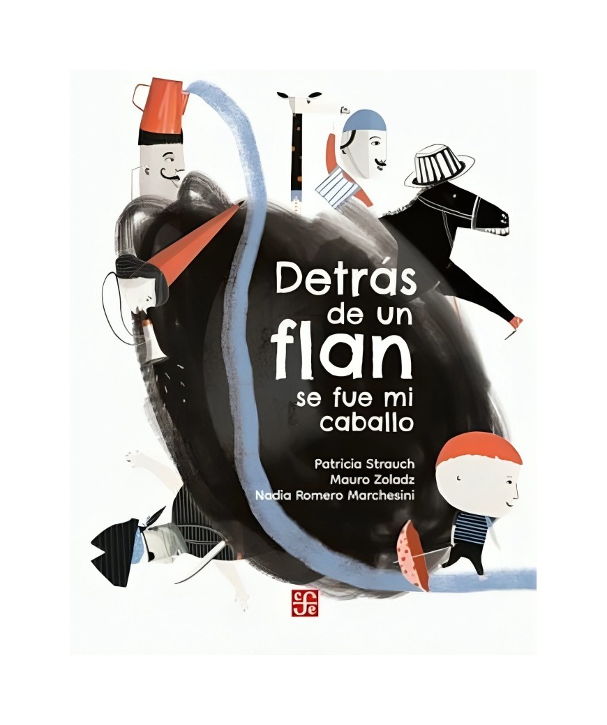 LIBRO DETRAS DE UN FLAN SE FUE MI CABALLO / MAURO ZOLADZ, PATRICIA STRAUCH, NAD - 1