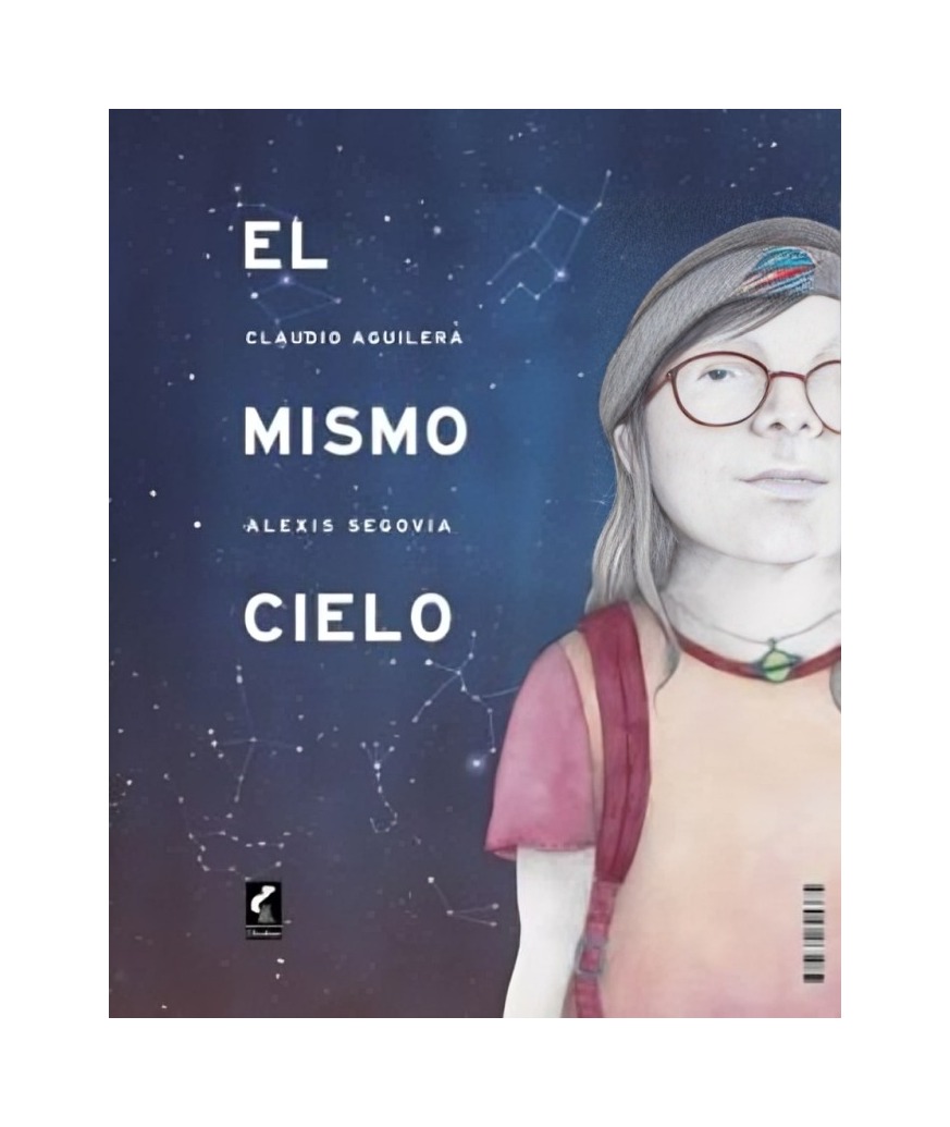 LIBRO EL MISMO CIELO - CLAUDIO AGUILERA, ALEXIS SEGOVIA / CLARABOYA - 1