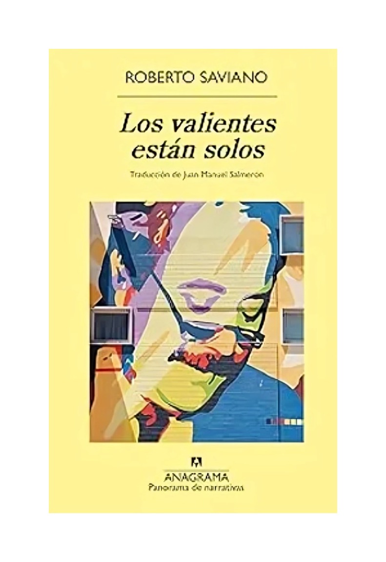 LIBRO LOS VALIENTES ESTAN SOLOS / ROBERTO SAVIANO / ANAGRAMA - 1