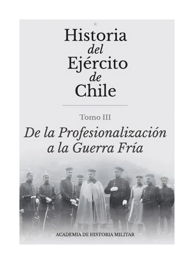 LIBRO DE HISTORIA Y HUMANIDADES HISTORIA M I L I T A R DE CHILE III. DE LA PROFESIONALIZACIÓN AU - 1