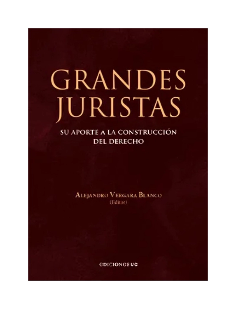 LIBRO GRANDES JURISTAS - ALEJANDRO VERGARA BLANCO / EDICIONES UC - 1