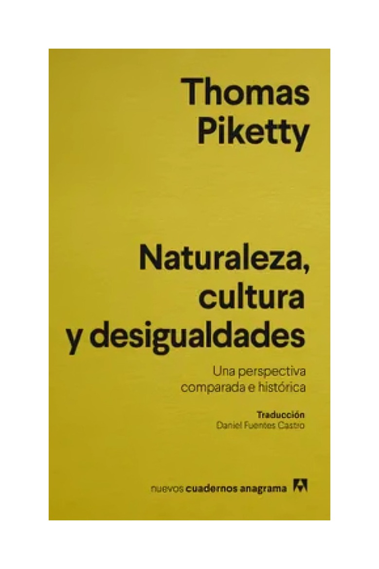 LIBRO NATURALEZA ,CULTURA Y DESIGUALDADES ANAGRAMA THOMAS PIKETTY - 1