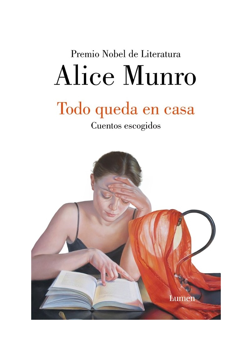 LIBRO TODO QUEDA EN CASA. CUENTOS ESCOGIDOS / ALICE MUNRO / LUMEN - 1