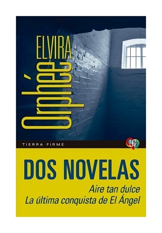 LIBRO DOS NOVELAS AIRE TAN DULCE LA ÚLTIMA CONQUISTA DE EL ÁNGEL ELVIRA ORPHÉE - 1