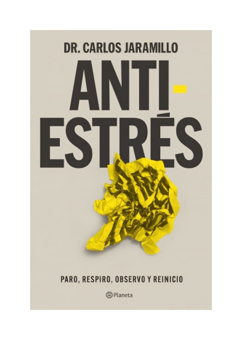 LIBRO ANTIESTRÉS - CARLOS JARAMILLO / PLANETA - 1