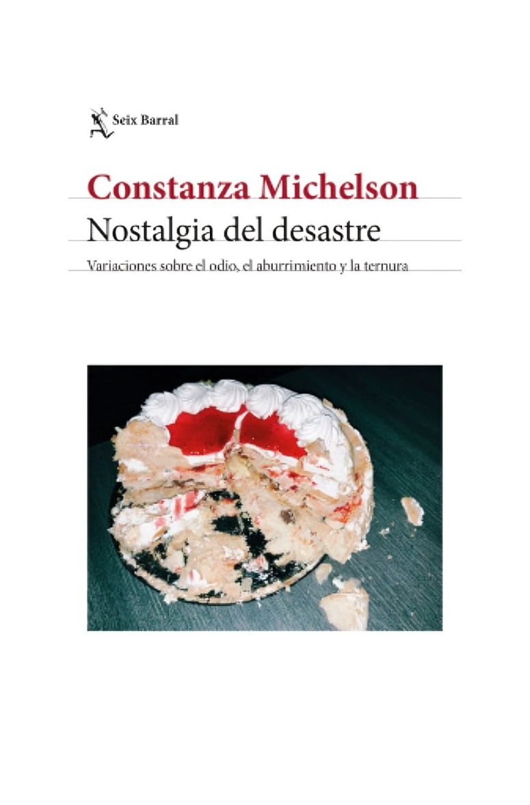 LIBRO NOSTALGIA DEL DESASTRE / CONSTANZA MICHELSON / SEIX BARRAL - 1