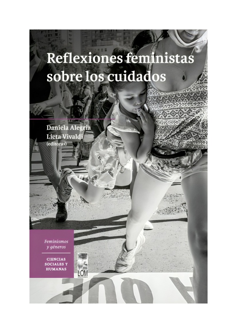 LIBRO REFLEXIONES FEMINISTAS SOBRE LOS CUIDADOS / LIETA VIVALDI DANIELA ALEGRIA - 1
