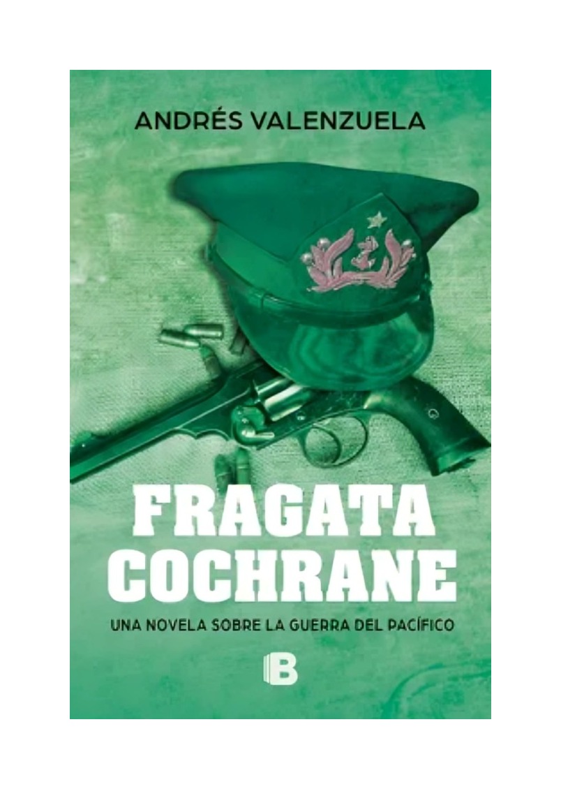 LIBRO FRAGATA COCHRANE ANDRÉS VALENZUELA DONOSO EDICIONES B - 1