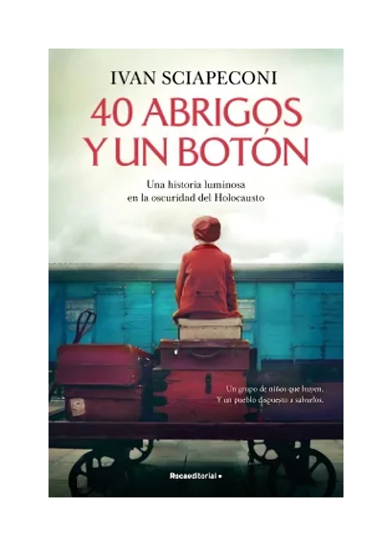 LIBRO 40 ABRIGOS Y UN BOTON / IVAN SCIAPECONI / ROCA EDITORIAL - 1