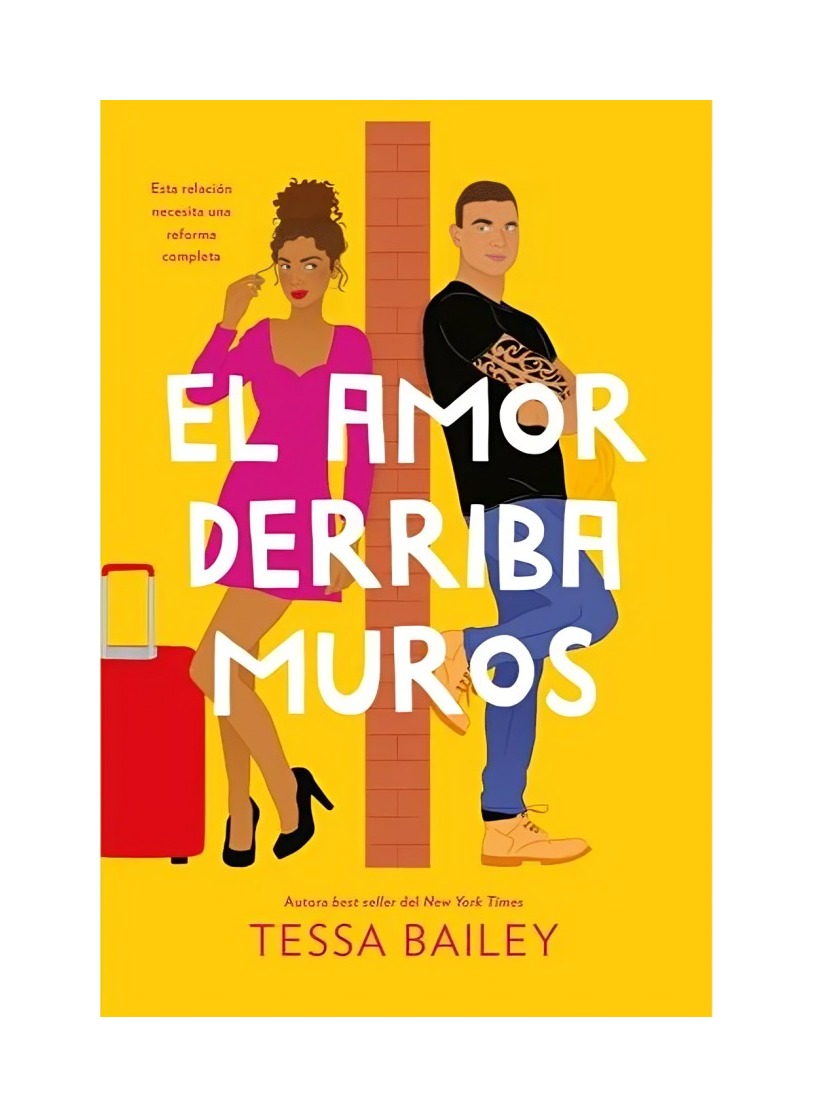 LIBRO EL AMOR DERRIBA MUROS - LAS REFORMAS DEL AMOR 2 / TESSA BAILEY / TITANIA - 1