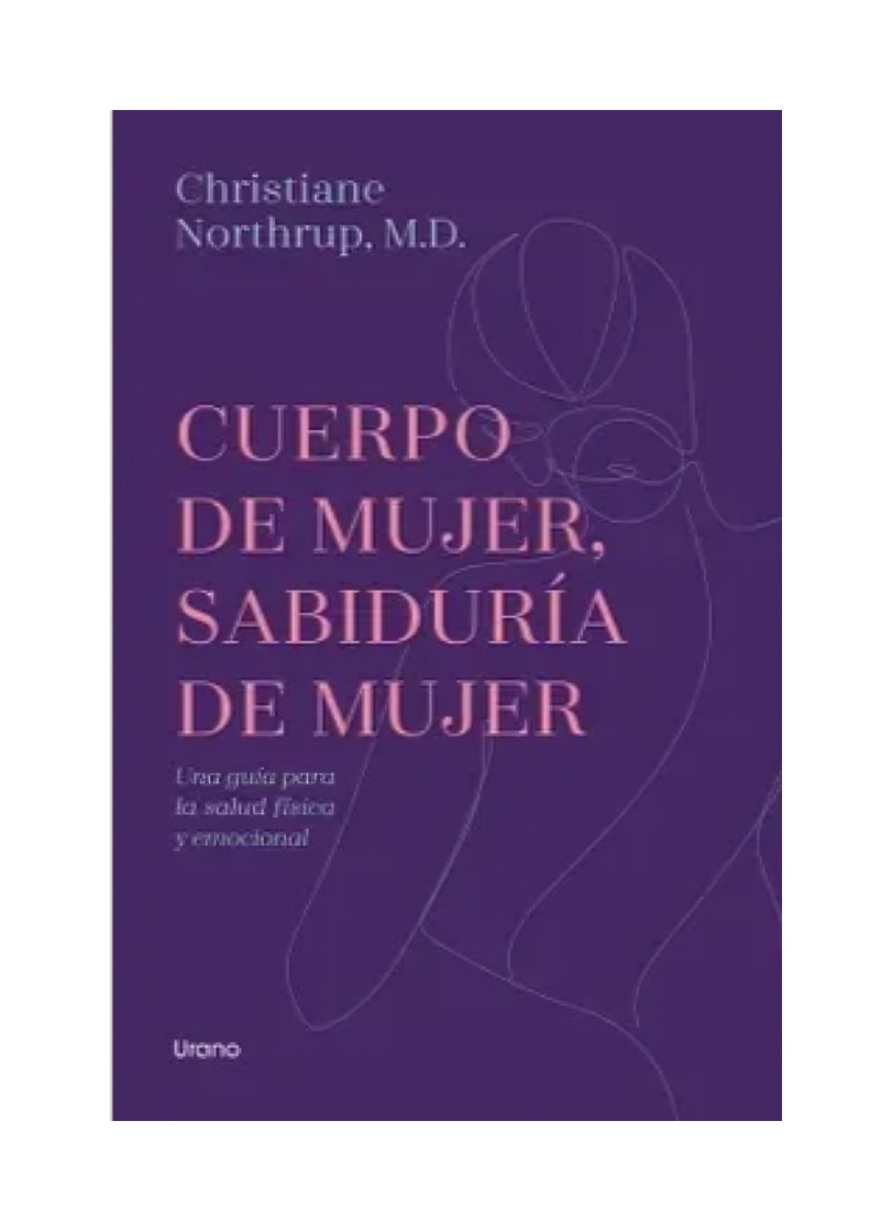 LIBRO CUERPO DE MUJER SABIDURIA DE MUJER-ED.REVISADA - CHRISTIANE NORTHRUP / UR - 1