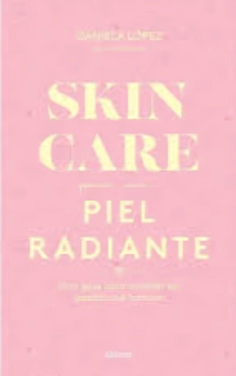 LIBRO SKINCARE PARA UNA PIEL RADIANTE - DANIELA LOPEZ / URANO - 1