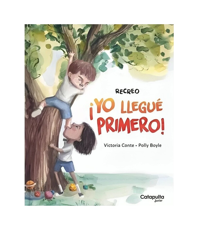 LIBRO RECREO - YO LLEGUE PRIMERO / CONTE, VICTORIA; BOYLE, POLLY / CATAPULTA - 1
