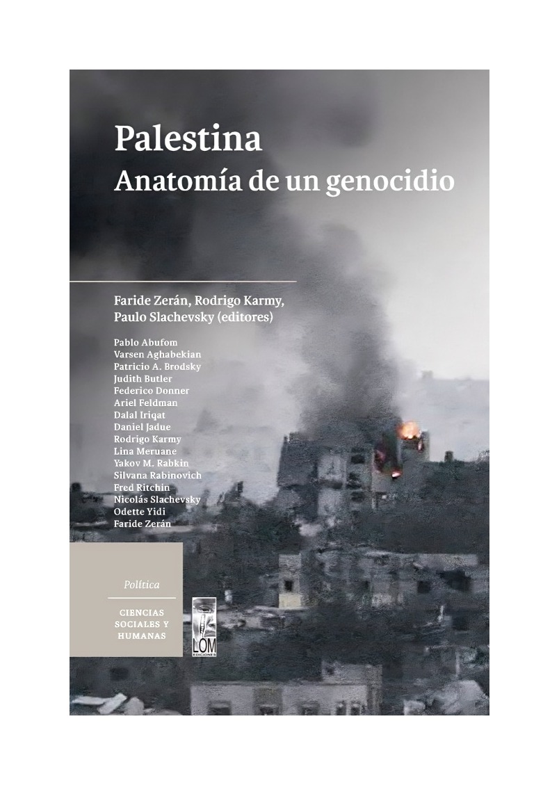 LIBRO PALESTINA. ANATOMÍA DE UN GENOCIDIO FARIDE ZERÁN, RODRIGO KARMY Y PAULO - 1