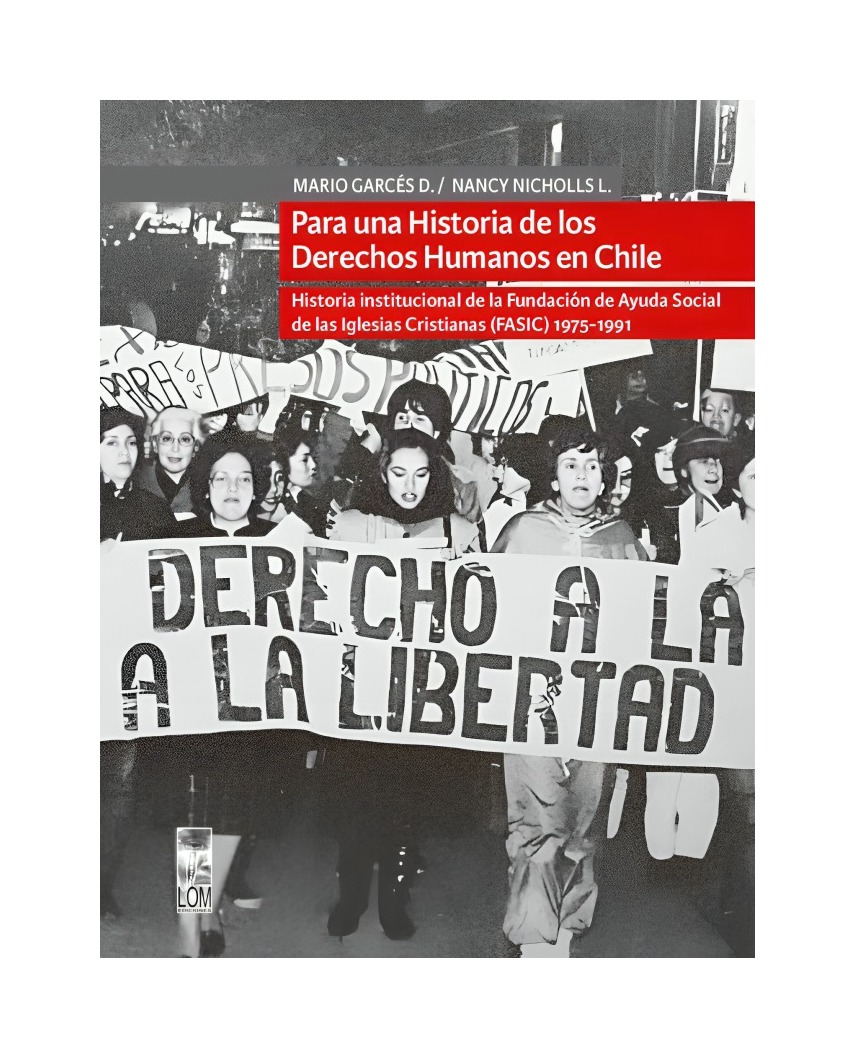 LIBRO PARA UNA HISTORIA DE LOS DERECHOS HUMANOS EN CHILE 2DA EDICIÓN GARCÉS Y NANCY NICHOLLS L. - 1