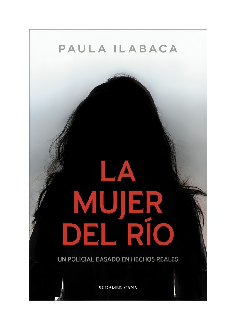 LIBRO LA MUJER DEL RIO PAULA ILABACA NÚÑEZ SUDAMERICANA - 1