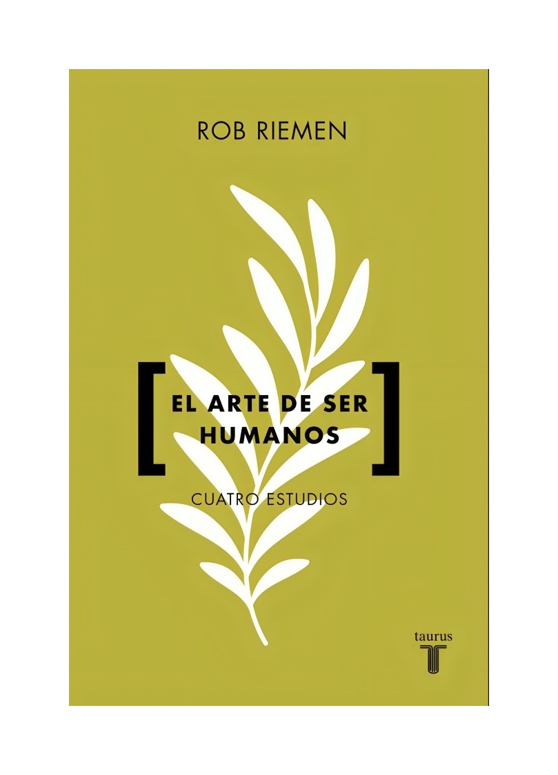 LIBRO EL ARTE DE SER HUMANOS TAURUS ROB RIEMEN - 1