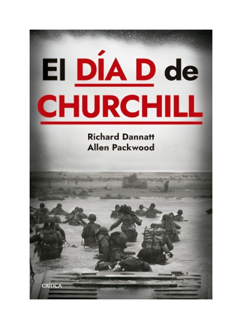 LIBRO EL DÍA D DE CHURCHILL CRÍTICA ALLEN PACKWOOD Y RICHARD DANNATT - 1