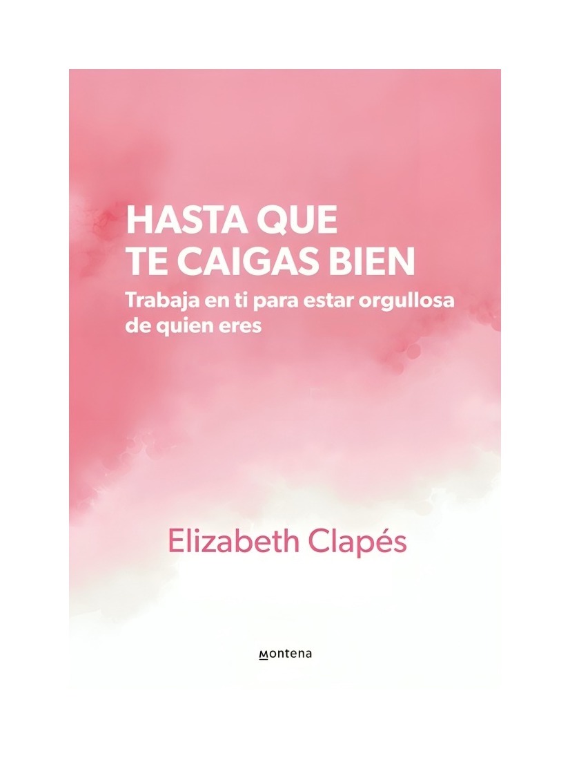 LIBRO HASTA QUE TE CAIGAS BIEN ELIZABETH CLAPÉS - @ESMIPSICOLOGA MONTENA - 1